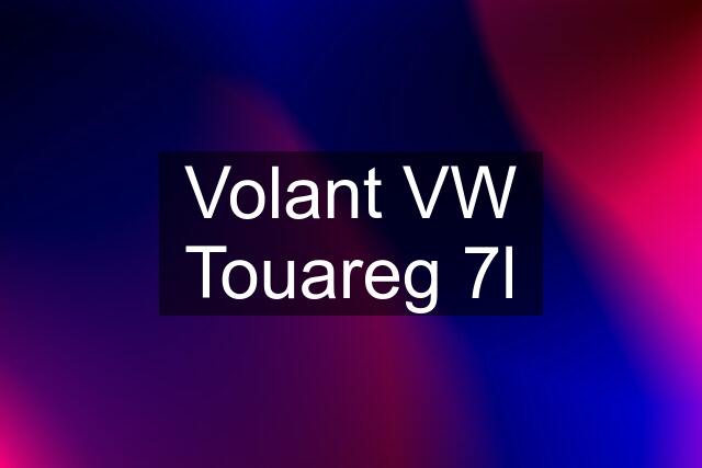 Volant VW Touareg 7l