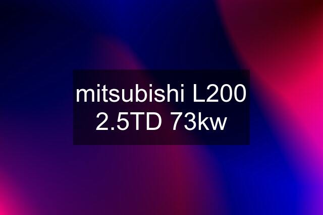mitsubishi L200 2.5TD 73kw