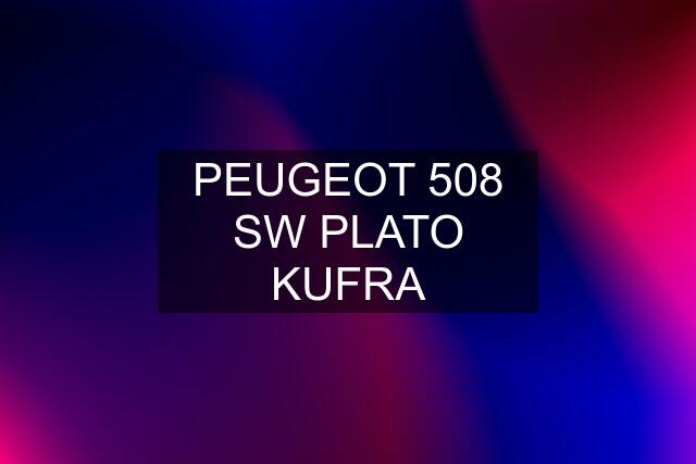 PEUGEOT 508 SW PLATO KUFRA