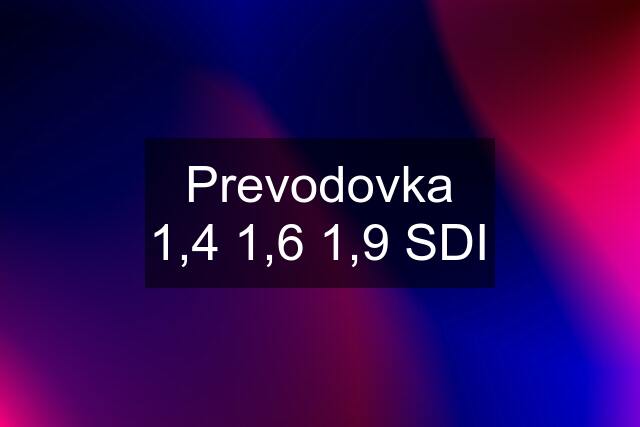 Prevodovka 1,4 1,6 1,9 SDI