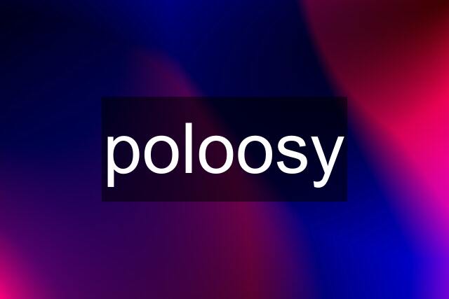 poloosy