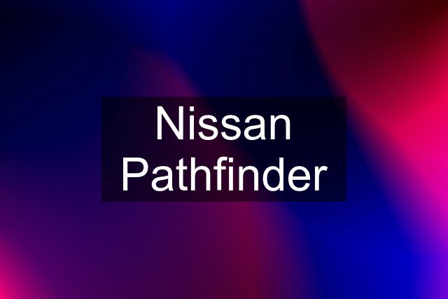 Nissan Pathfinder