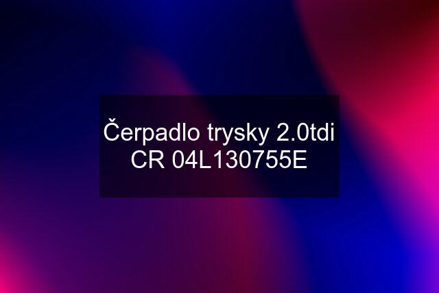 Čerpadlo trysky 2.0tdi CR 04L130755E