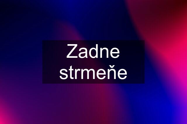 Zadne strmeňe