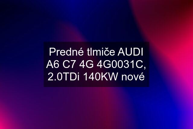 Predné tlmiče AUDI A6 C7 4G 4G0031C, 2.0TDi 140KW nové