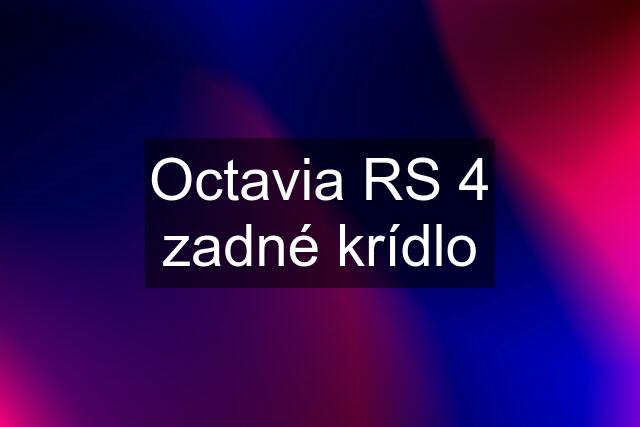 Octavia RS 4 zadné krídlo