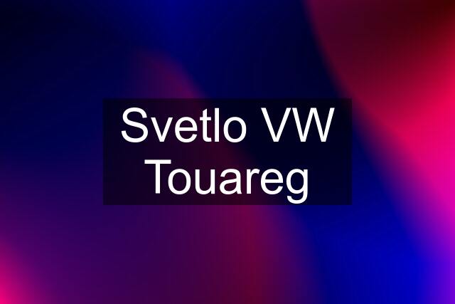 Svetlo VW Touareg