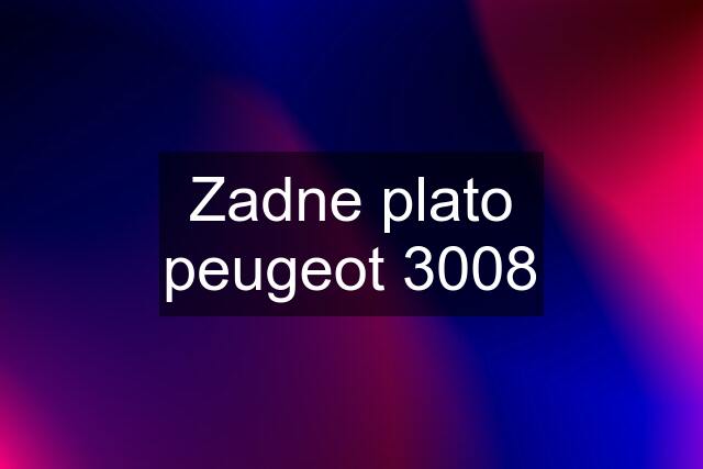 Zadne plato peugeot 3008