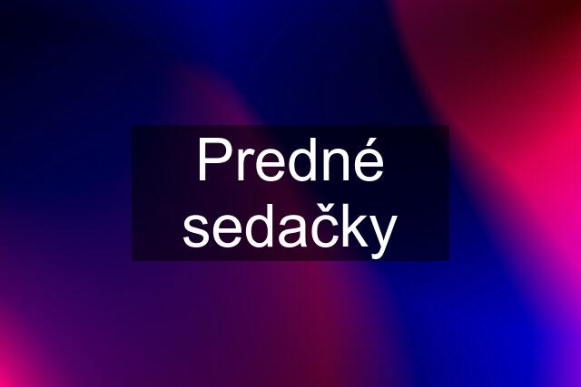 Predné sedačky