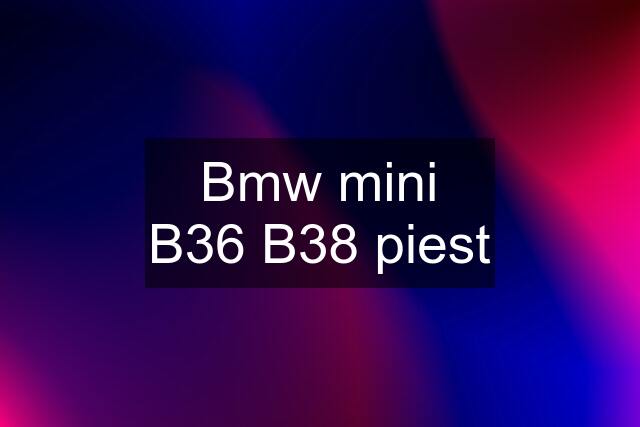 Bmw mini B36 B38 piest