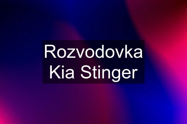 Rozvodovka Kia Stinger