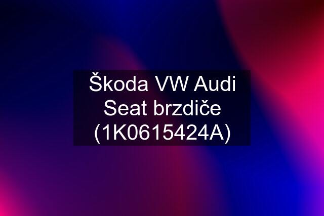 Škoda VW Audi Seat brzdiče (1K0615424A)