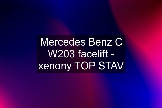 Mercedes Benz C W203 facelift - xenony TOP STAV