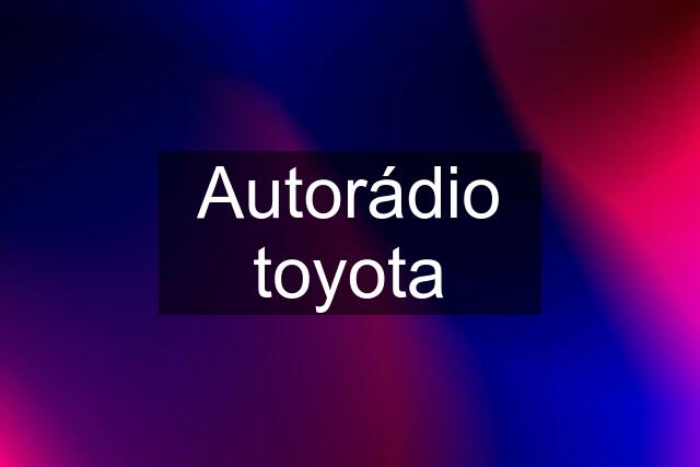 Autorádio toyota