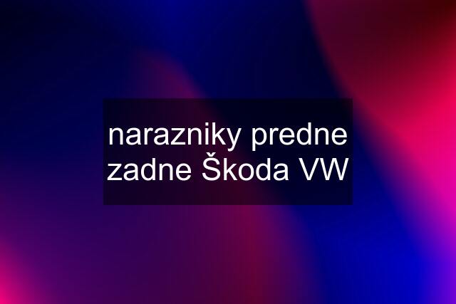 narazniky predne zadne Škoda VW