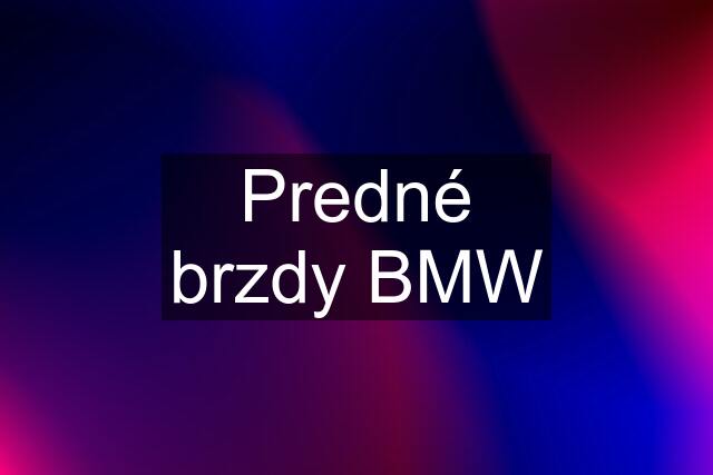 Predné brzdy BMW