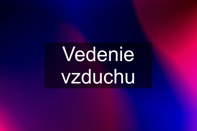 Vedenie vzduchu