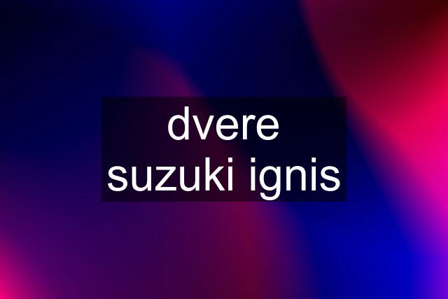 dvere suzuki ignis