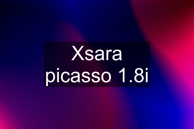 Xsara picasso 1.8i