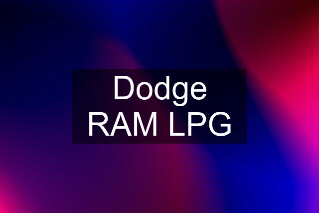 Dodge RAM LPG