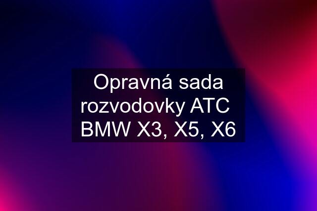 Opravná sada rozvodovky ATC  BMW X3, X5, X6