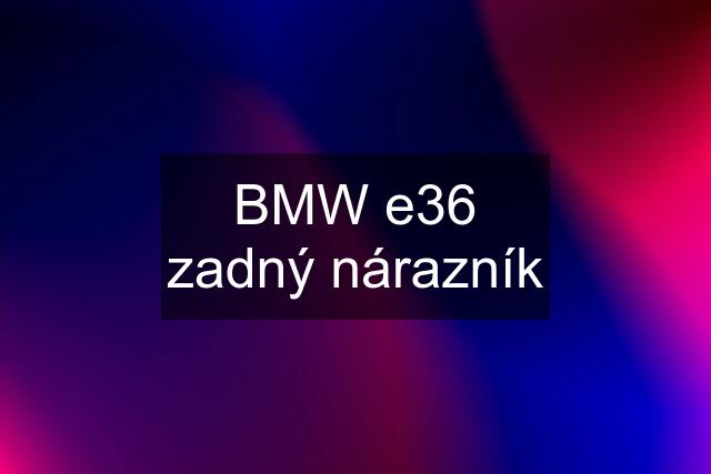 BMW e36 zadný nárazník