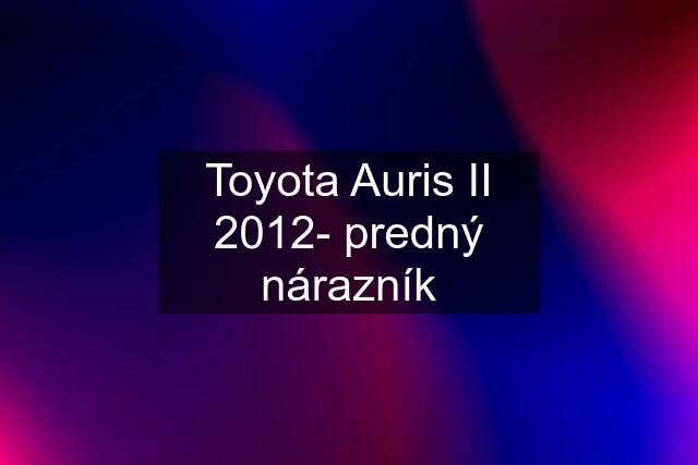 Toyota Auris II 2012- predný nárazník