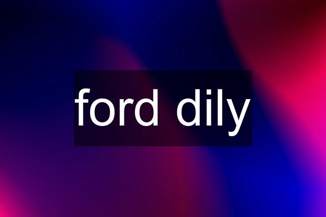 ford dily