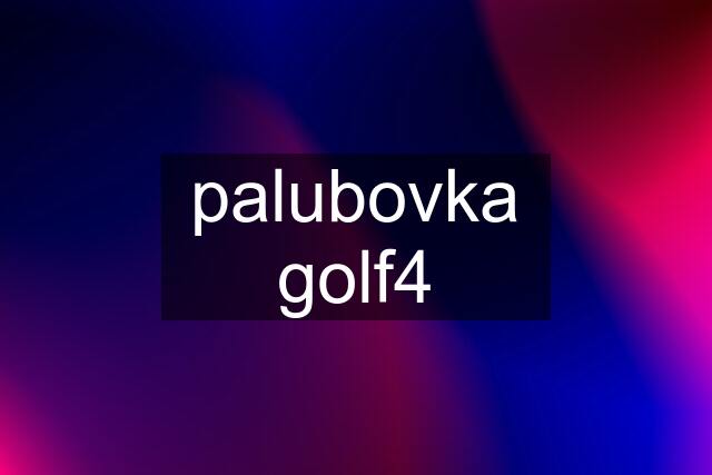 palubovka golf4