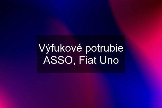 Výfukové potrubie ASSO, Fiat Uno