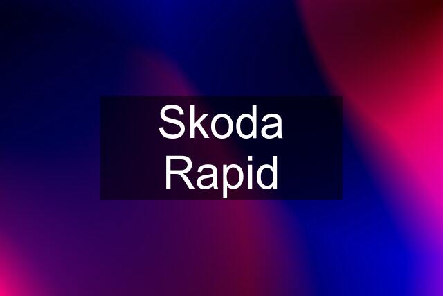 Skoda Rapid