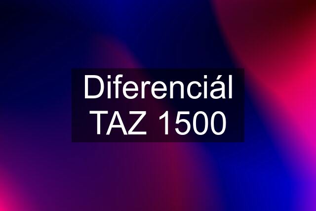 Diferenciál TAZ 1500