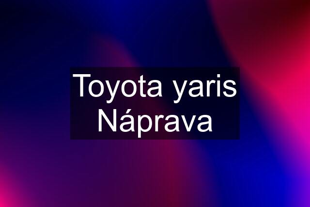 Toyota yaris Náprava