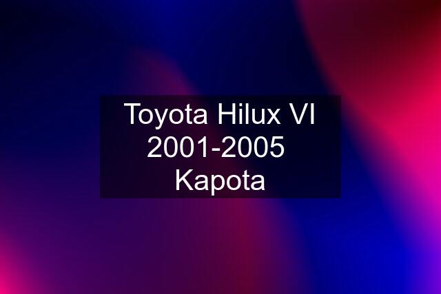 Toyota Hilux VI 2001-2005 Kapota