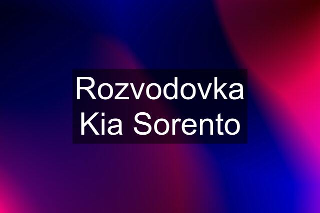 Rozvodovka Kia Sorento