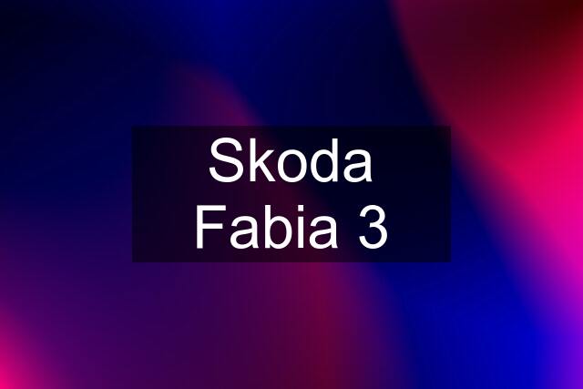 Skoda Fabia 3