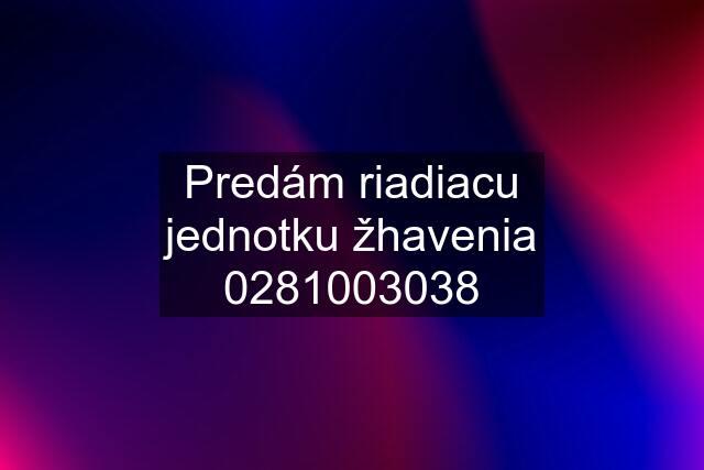 Predám riadiacu jednotku žhavenia 