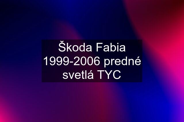 Škoda Fabia 1999-2006 predné svetlá TYC