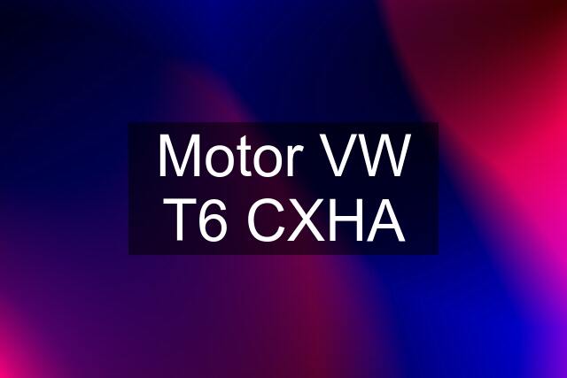 Motor VW T6 CXHA