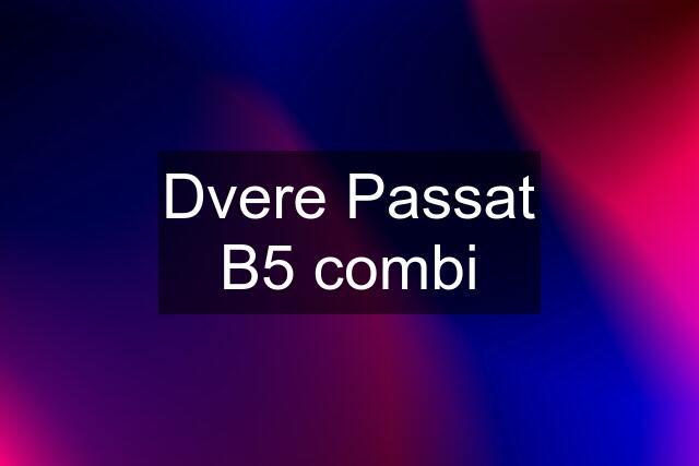 Dvere Passat B5 combi