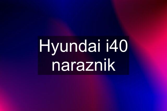 Hyundai i40 naraznik