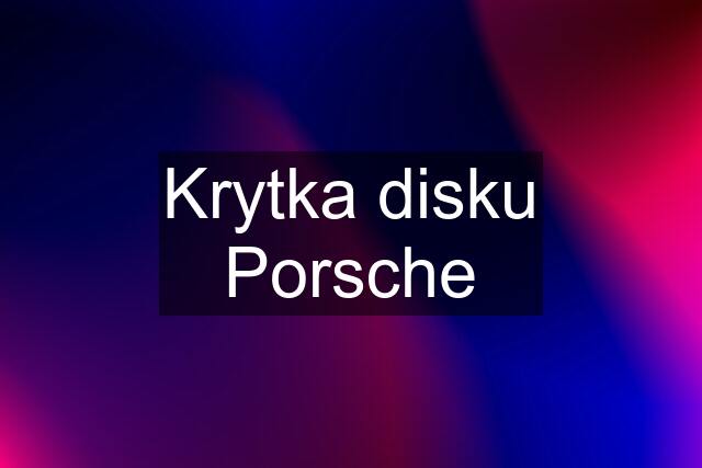 Krytka disku Porsche