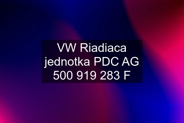 VW Riadiaca jednotka PDC AG  F