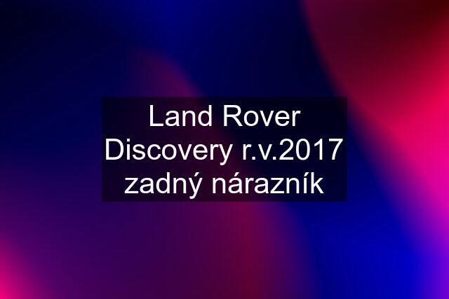 Land Rover Discovery r.v.2017 zadný nárazník