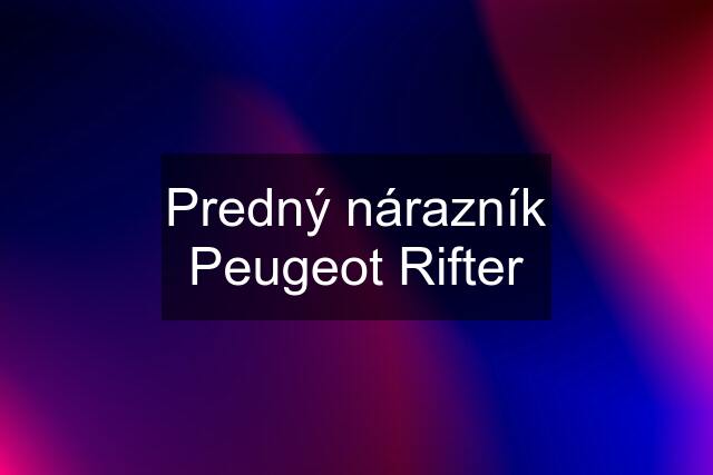 Predný nárazník Peugeot Rifter