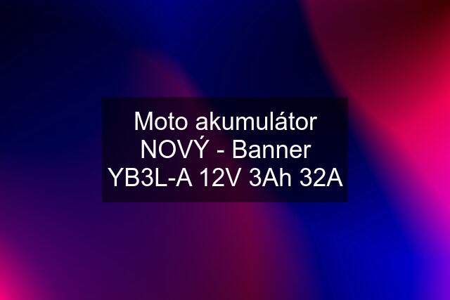 Moto akumulátor NOVÝ - Banner YB3L-A 12V 3Ah 32A