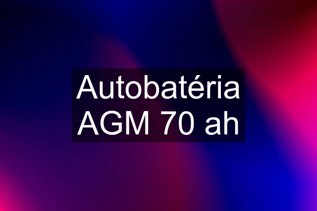 Autobatéria AGM 70 ah