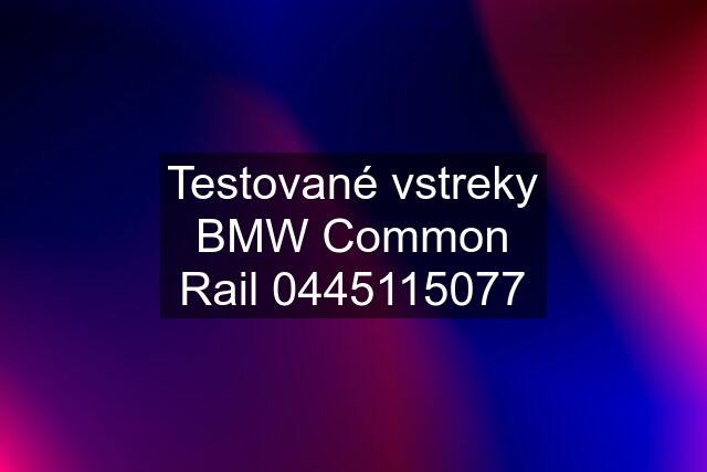 Testované vstreky BMW Common Rail 