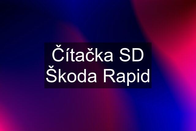 Čítačka SD Škoda Rapid