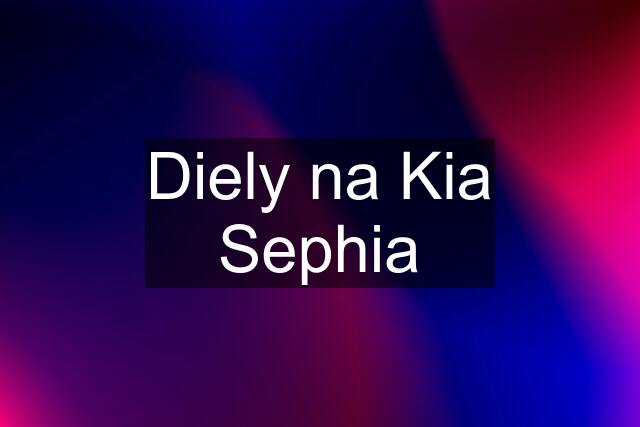 Diely na Kia Sephia